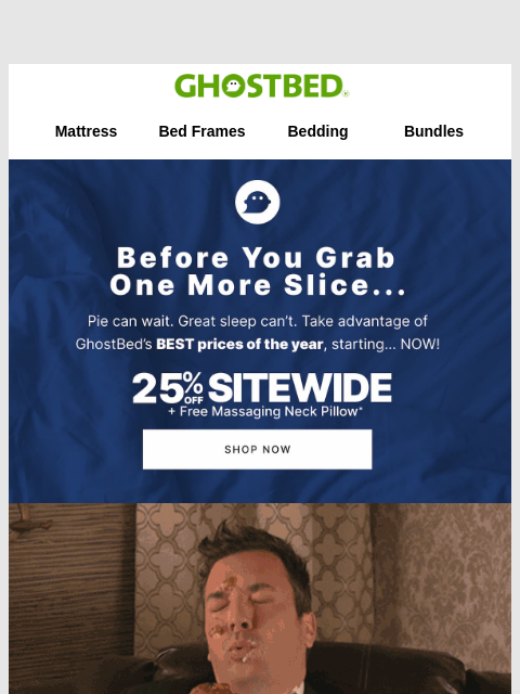 ghostbed newsletter: Put down the turkey leg 🍗 and just open this deal