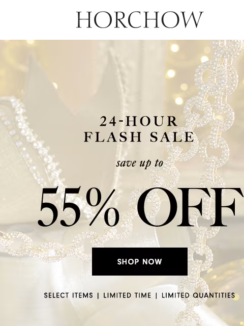 horchow newsletter: Mega Flash Sale! Up to 55% off for 24 hours only