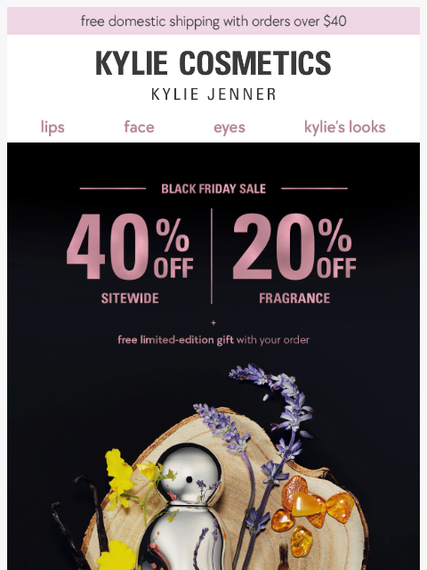 kyliecosmetics newsletter: it's ON: 40% off sitewide + 20% off fragrance 🖤