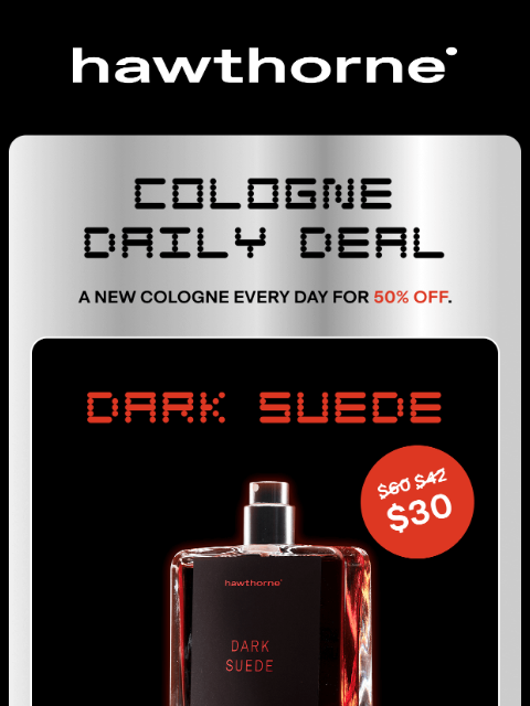 hawthorne newsletter: LAST CALL FOR 50% OFF DARK SUEDE
