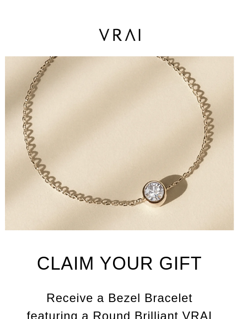 vrai newsletter: Claim your complimentary bracelet