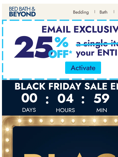 bedbathandbeyond newsletter: EMAIL EXCLUSIVE: up to 70% + 25% off entire order ...