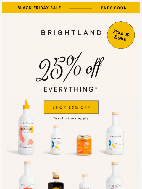 brightland newsletter: ☀️🫒 BLACK FRIDAY SALE - 25% OFF SITEWIDE