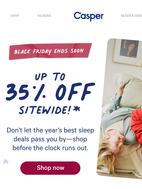 casper newsletter: ⏰ Last call: Black Friday exclusives end tonight