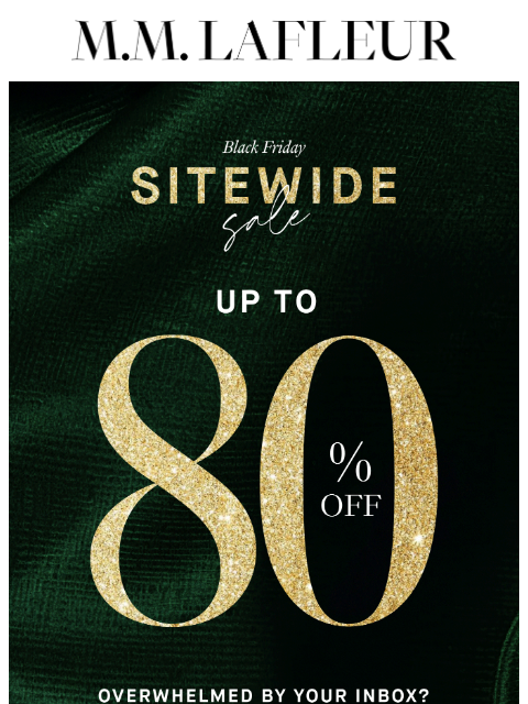 mmlafleur newsletter: BEST. BLACK FRIDAY. EVER. Up to 80% Off Sitewide