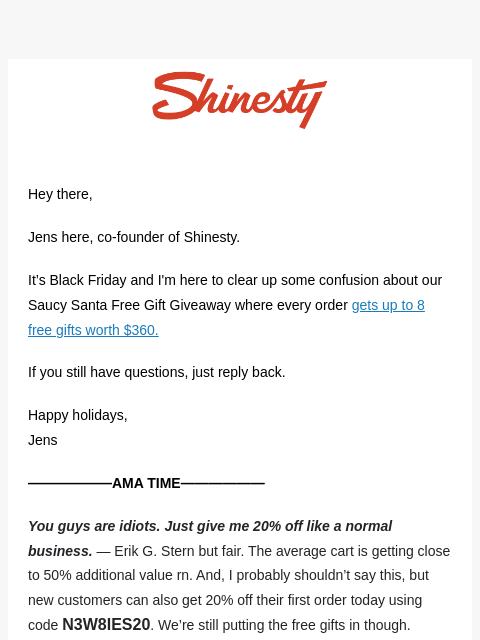 shinesty newsletter: "You guys are idiots” - Erik G