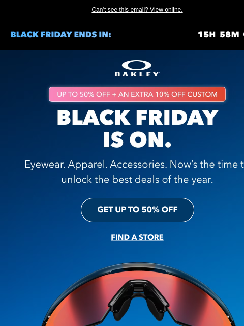 oakley newsletter: Up To 50% Off | Black Friday Is Here