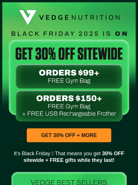 vedgenutrition newsletter: 👀 30% OFF + FREE Gifts are still LIVE...