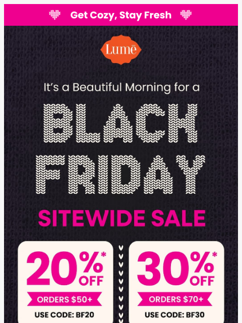 lumedeodorant newsletter: BLACK FRIDAY 🖤 20-30% OFF SITEWIDE 🛍️