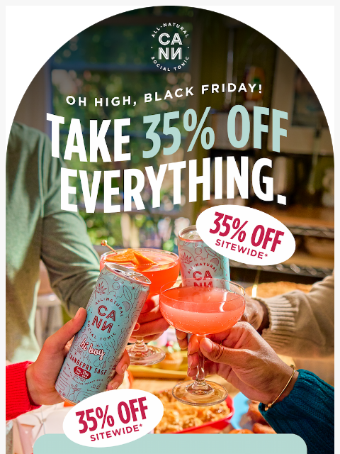 drinkcann newsletter: The sale is higher now. 35% OFF everything 💫
