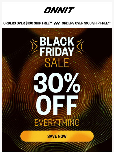 onnit newsletter: BLACK FRIDAY IS HERE​