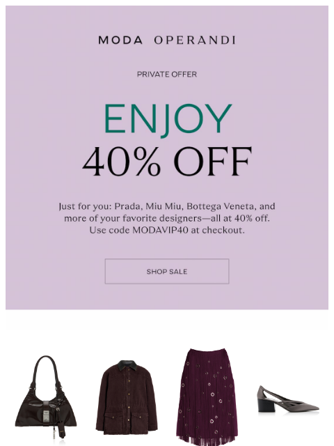 modaoperandi newsletter: Just for you: 40% OFF