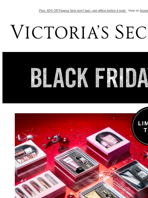 Plus, 40% Off Pajama Sets won't last—get gifting before it ends View on browser Victoria's Secret VSCC Available Credit Display images to show real-time content Display images to show real-time