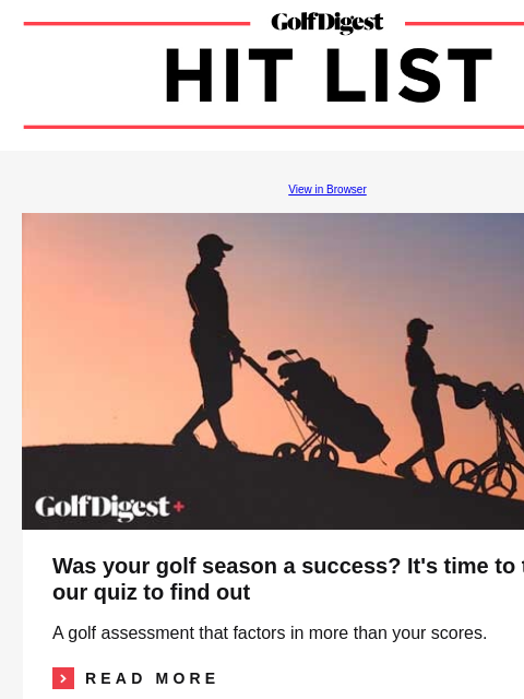 10 tells of a sandbagger GolfDigest View in Browser Golf season Was your golf season a success? It's time to take our quiz to find out A golf assessment that factors in more than your scores.