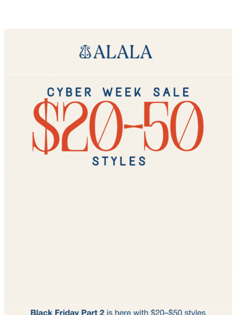 alalastyle newsletter: 💥 $20–$50 Styles Are Here: Black Friday Part 2
