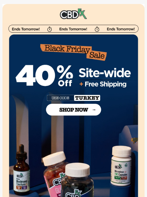 cbdfx newsletter: Ends Tomorrow: 40% OFF all CBD, THC & mushrooms! �...