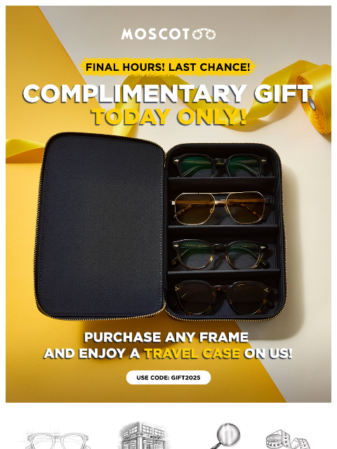 moscot newsletter: FINAL HOURS: Complimentary Gift!