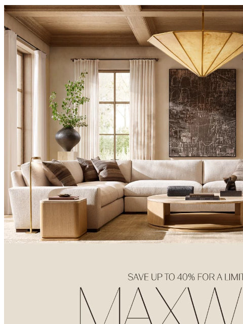rh newsletter: The Maxwell Sofa. Save Up to 40% for a Limited Tim...