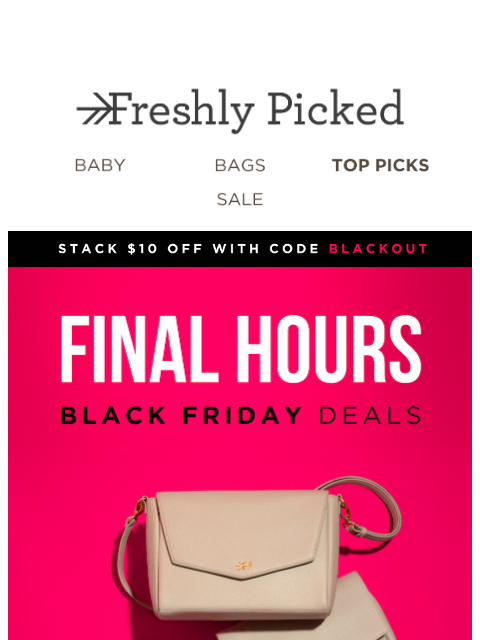 freshlypicked newsletter: 🅑🅛🅐🅒🅚 🅕🅡🅘🅓🅐🅨 Up to 65% off - Time’s run...