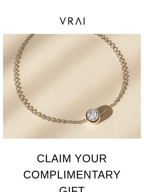 vrai newsletter: Last Chance to Claim Your Free Bracelet