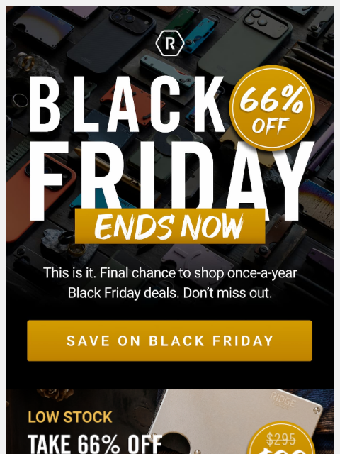 ridge newsletter: FINAL Call: 66% Off Black Friday Deals