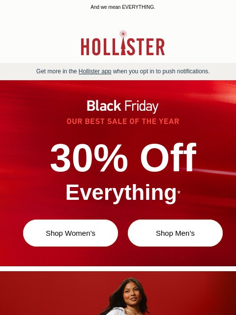 hollisterco newsletter: 🗣️ 30% off EVERYTHING!