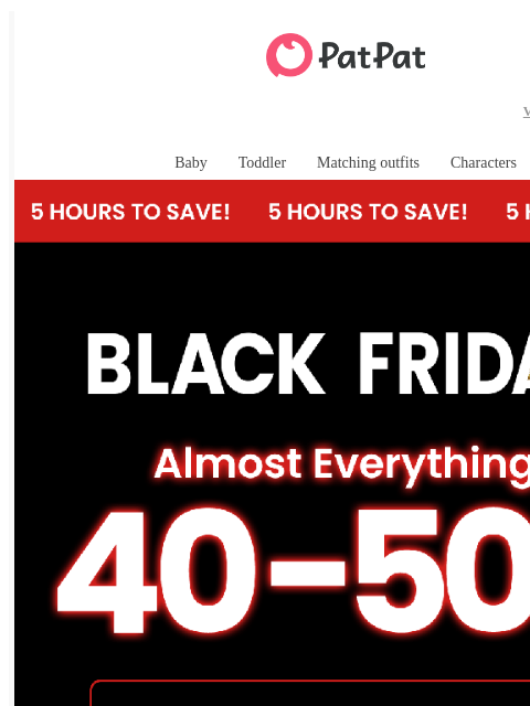 patpat newsletter: 🖤 Black Friday Ends in 5 Hours — Save 40%–50%!