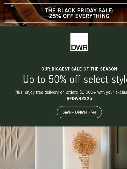 dwr newsletter: Save up to 50% on select styles