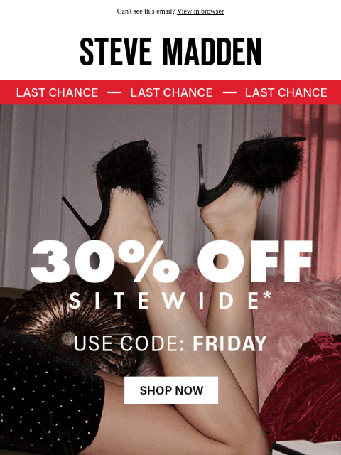 stevemadden newsletter: Final Call For 30% OFF SITEWIDE 👠🥾👞👢