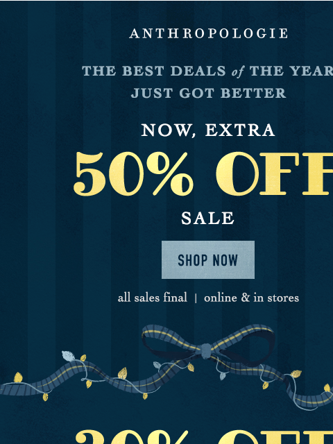 anthropologie newsletter: TGIBF! EXTRA 50% OFF!