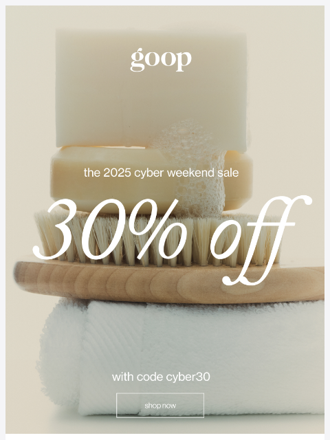 goop newsletter: live: the cyber weekend sale