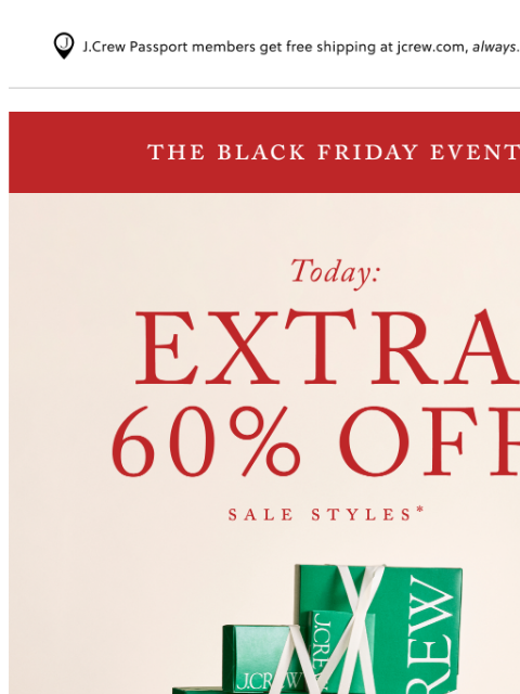 jcrew newsletter: TGIBF! Extra 60% off sale styles.