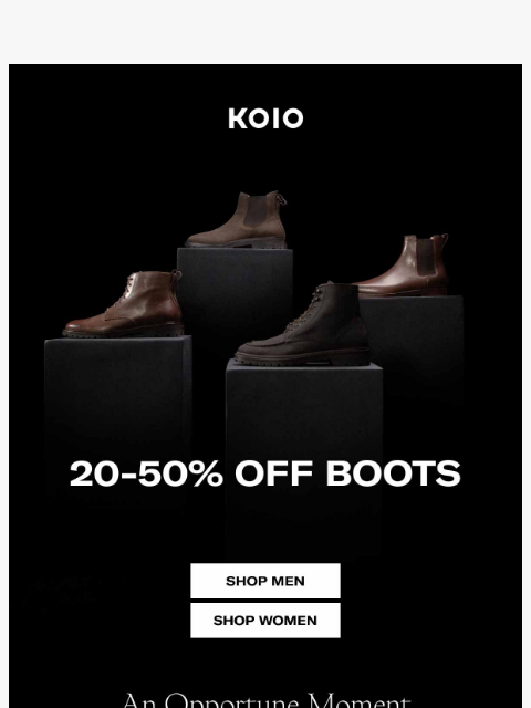 koio newsletter: Today: boots are 20-50% off
