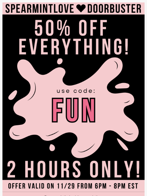 spearmintlove newsletter: 🔥 Your 2-Hour, 50% Off Deal Starts Now