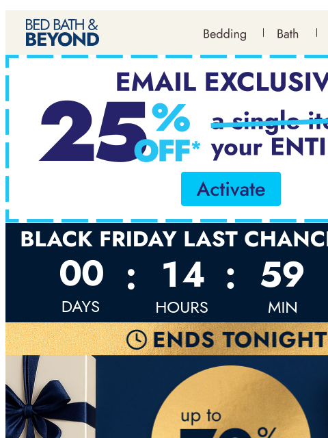 bedbathandbeyond newsletter: Your VIP Offer: 25% off your ENTIRE order