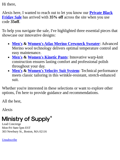 Hi there, Alexis here, I wanted to reach out to let you know our Private Black Friday Sale has arrived with 35% off across the site when you use code 35off. To help you navigate the sale, I've