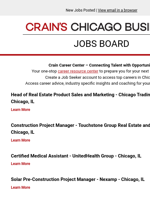 New Jobs Posted | View email in a browser Crain's Chicago Business JOBS BOARD Crain Career Center – Connecting Talent with Opportunity Your one-stop career resource center to prepare you for your