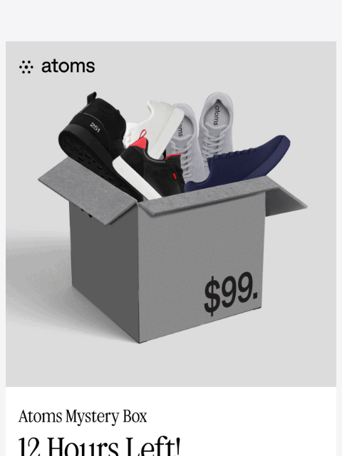 atoms newsletter: 12 hours left - our biggest offer ends tonight