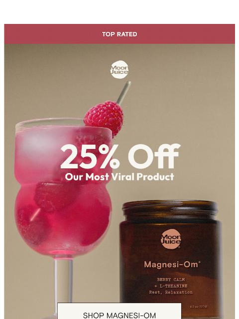moonjuice newsletter: 25% off our #1 product