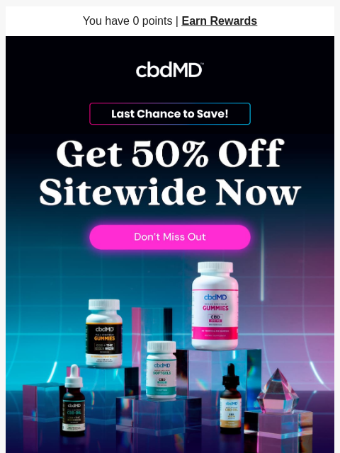cbdmd newsletter: Final Hours for 50% Off!