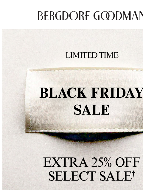 bergdorfgoodman newsletter: Black Friday Savings Ending Soon