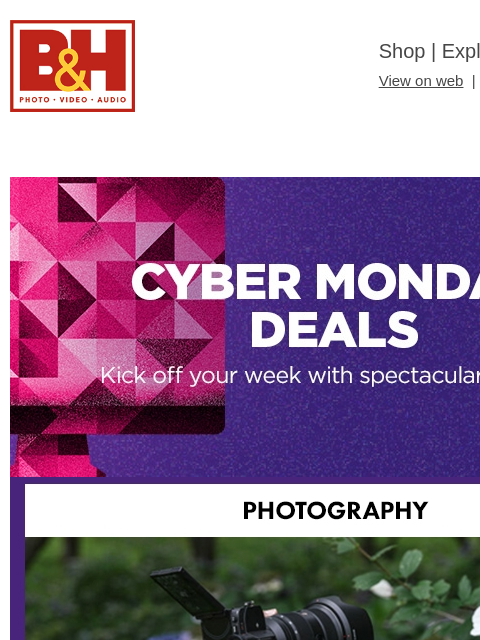 bhphotovideo newsletter: Early Access to Cyber Monday Specials!