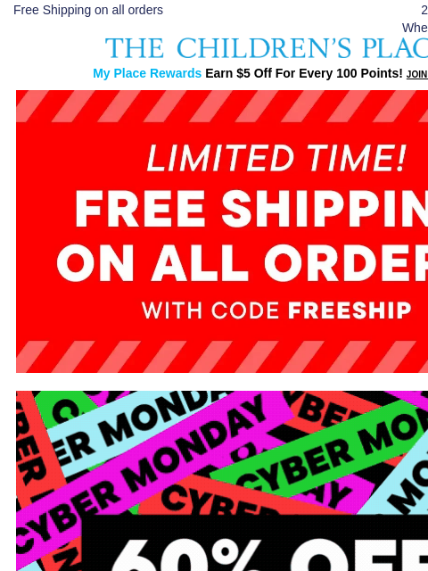 childrensplace newsletter: FREE shipping w/ FREESHIP + Cyber Deals are LIVE �...