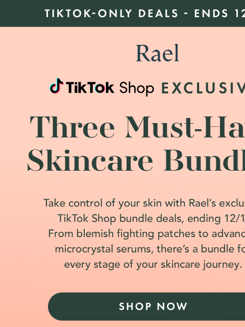 getrael newsletter: 🌟 TikTok Shop Exclusive Deals on Blemish & Skinca...