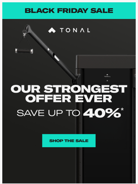 tonal newsletter: Save Up to 40% With Our Strongest Offer Ever.