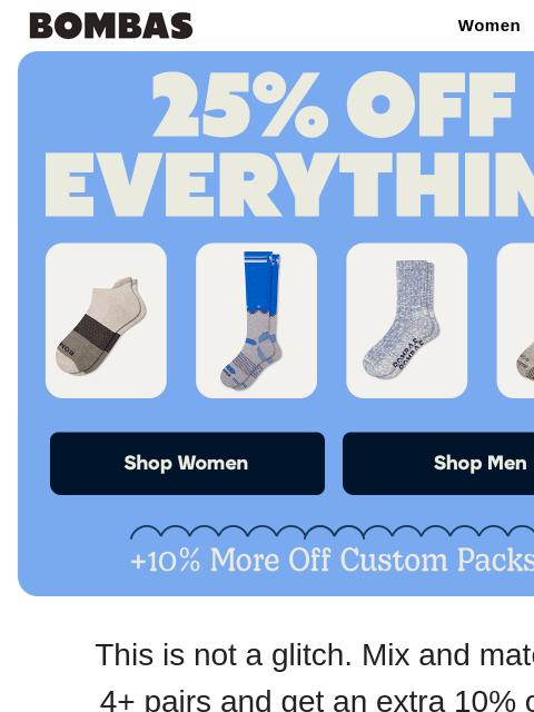 bombas newsletter: 25% Off Sitewide (+10% Extra Off Custom Packs)