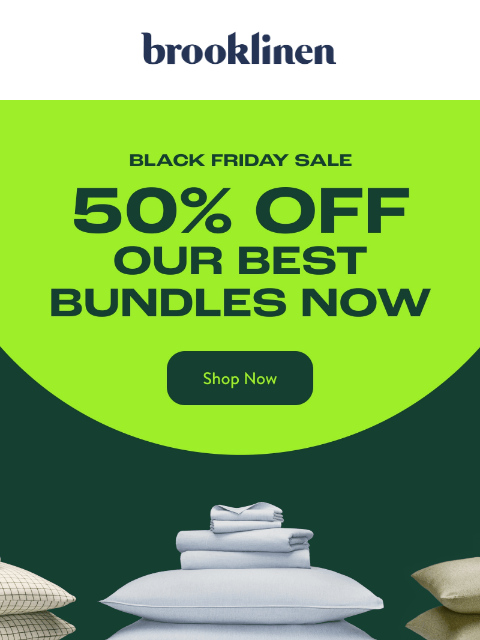 brooklinen newsletter: 50% Off Our Very Best Ends Soon