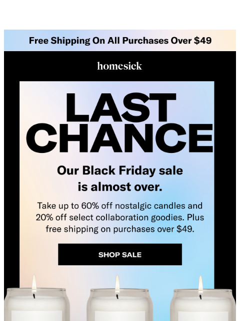 homesick newsletter: Final call for up to 60% off 📣