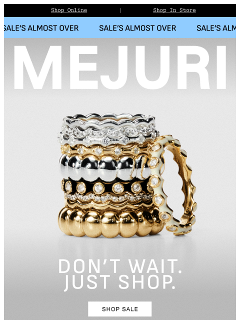 mejuri newsletter: Never on Sale. Until Now.