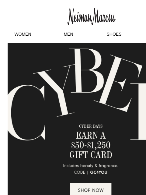 neimanmarcus newsletter: Earn a $50-$1,250 gift card during Cyber Days!